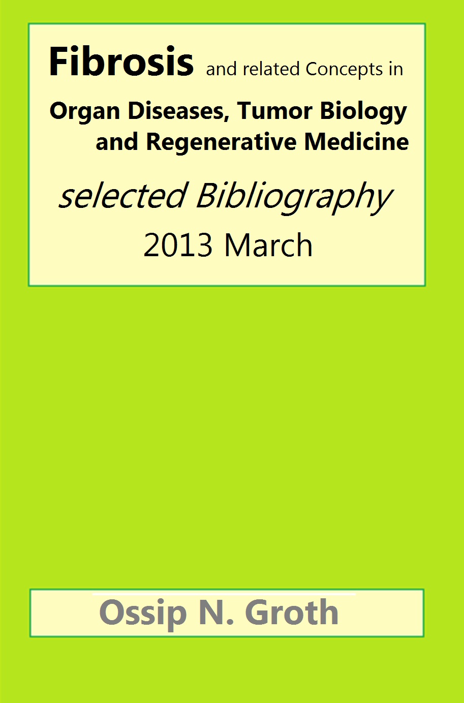 Fibrosis and related Concepts in Organ Diseases, Tumor Biology and Regenerative Medicine selected bibliography